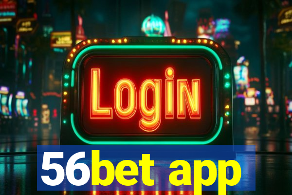 56bet app